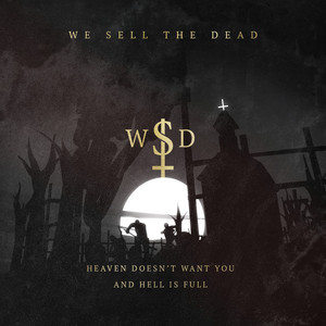 Heaven Doesn`t Want You And Hell Is Full