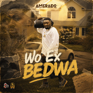 Wo Ex Bedwa by Amerado