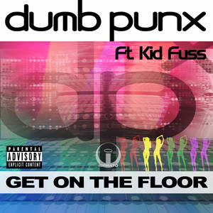 Dumbpunx - Get On the Floor (Saul Ruiz Remix) (feat. Kid Fuss)