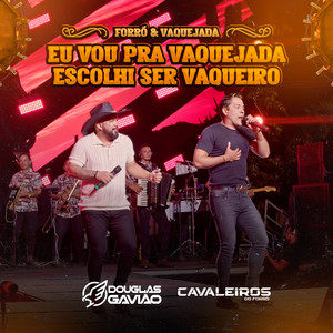 Escolhi Ser Vaqueiro / Eu Vou pra Vaquejada (feat. Cavaleiros do Forró)