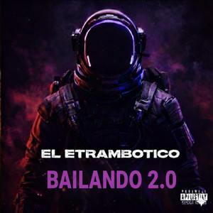BAILANDO 2.0 by El Etrambotico