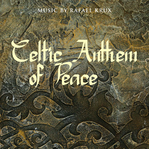 Celtic Anthem of Peace by Rafael Krux