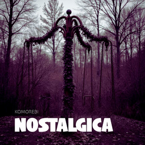 Nostalgica by Komorebi