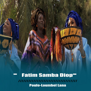 Fatim Samba Diop - Poulo (Loumbel lana)