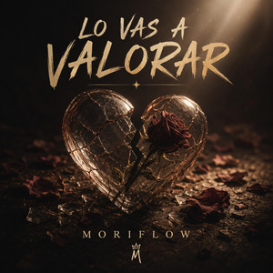 LO VAS A VALORAR by MORIFLOW MUSIC
