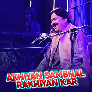 Shafaullah Khan Rokhri - Akhiyan Sambhal Rakhiyan Kar