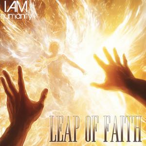 Leap Of Faith by I AM humanity