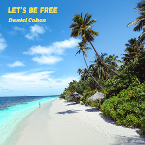 Let's Be Free by Daniel Cohen