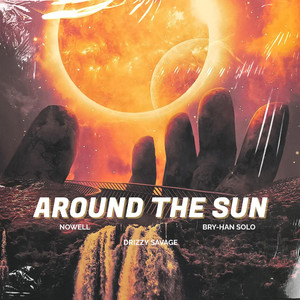 Around The Sun by Bry-Han Solo, Drizzy Savage, Nowell