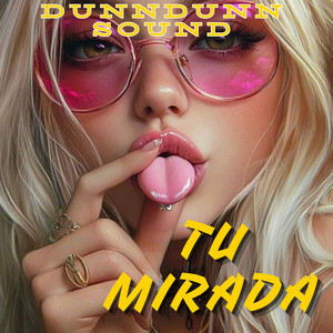 TU MIRADA by DunnDunn Sound