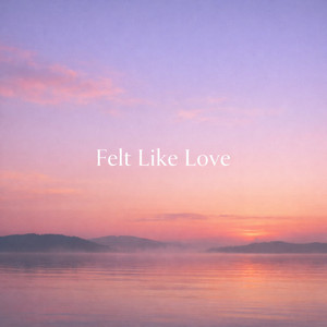 Felt like love by Trackstorm
