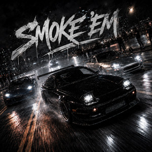 SMOKE 'EM by MIRVSH