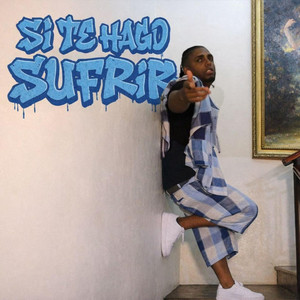 Si Te Hago Sufrir by Crimi Roodz