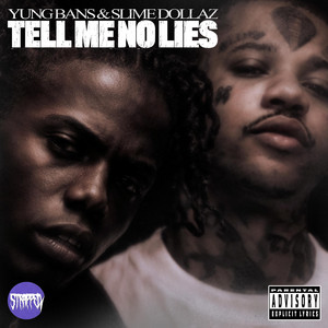 Tell Me No Lies by STRAPPED!, Yung Bans, Slime Dollaz