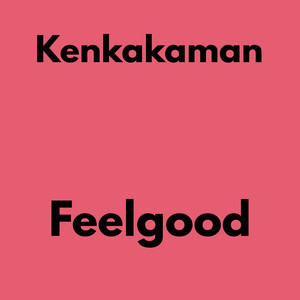 Feelgood by kenkakaman