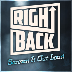 Scream it out Loud by Right Back