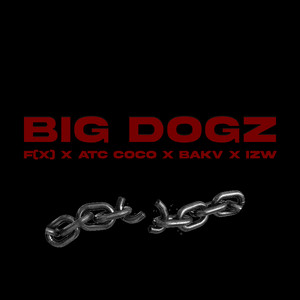 Big Dogz by F(x), ATC Coco, BAKV, IZW