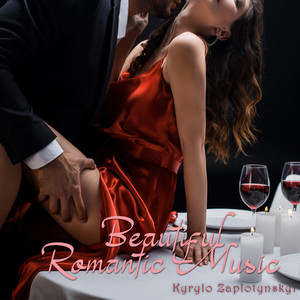 Kyrylo Zaplotynskyi - Beautiful Romantic Music