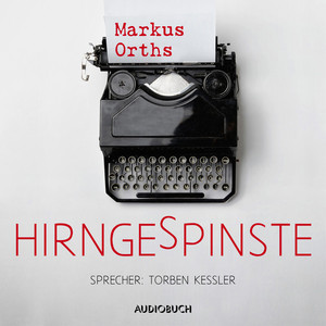 Hirngespinste (Ungekürzt)