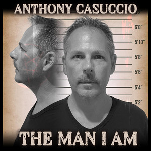 The Man I Am by Anthony Casuccio