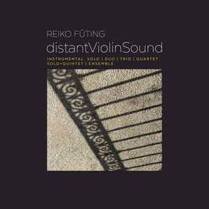 Reiko Füting: Distant. Violin. Sound — Reiko Füting