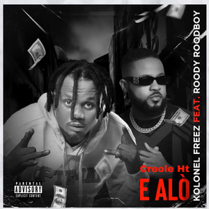 E Alo by Creole HT, Kolonel Freez, Roody Roodboy