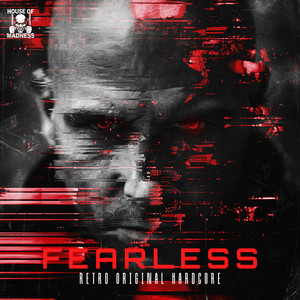 Fearless ‑ 曲・歌詞：RETRO Original Hardcore, House Of Madness
