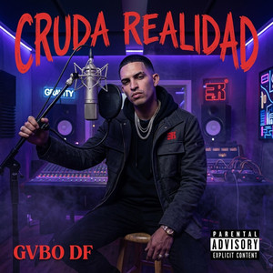 Cruda Realidad (Sanag Yet) by Gvbo DF