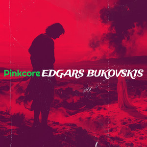 Pinkcore by Edgars Bukovskis