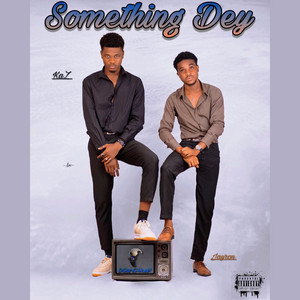 KaZ(D’GanG) - Something Dey (feat. Jayron)