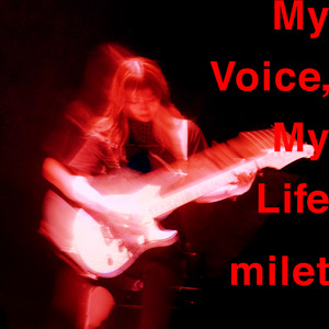 My Voice, My Life by milet