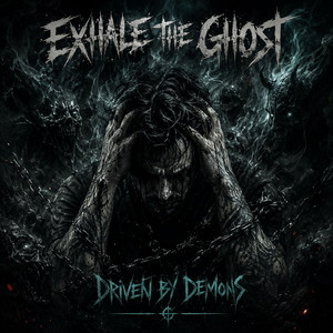 Driven by Demons by Exhale The Ghost
