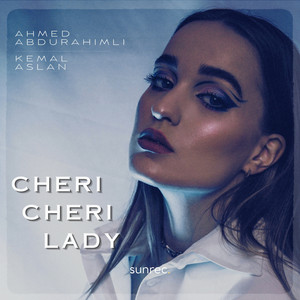 Cheri Cheri Lady by Ahmed Abdurahimli, Kemal Aslan