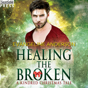 Healing the Broken [A Kindred Christmas Tale (Unabridged)]
