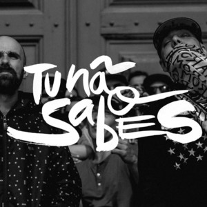 Tu Não Sabes by Mundo Segundo, Sam The Kid