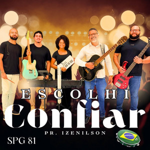 Escolhi Confiar by Pr. Izenilson