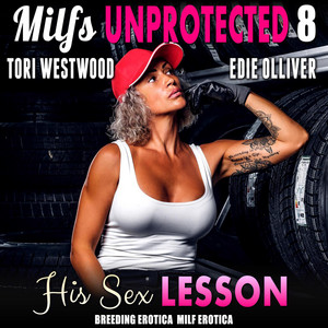 Chapter 9 - His Sex Lesson - Milfs Unprotected 8 (Breeding Erotica ...