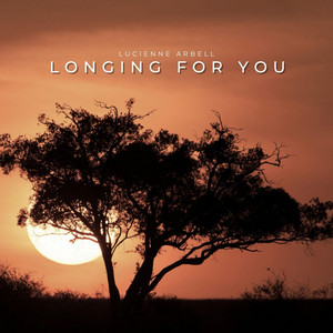 Longing for You by Lucienne Arbell