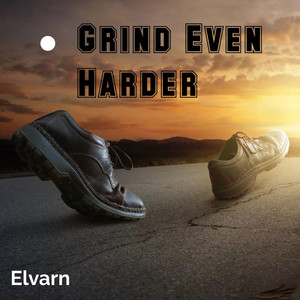 Grind Even Harder by Elvarn