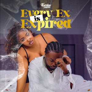 Every Ex Is Expired by Kweku Darlington