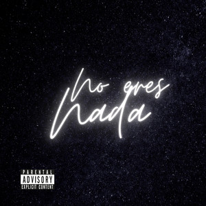 No Eres Nada by M.R Gonzalez