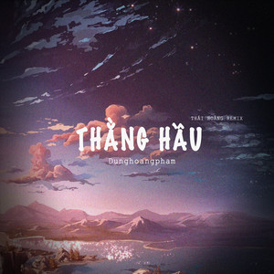 DungHoangPham - Thằng Hầu (Thái Hoàng Remix)