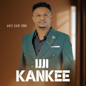 Anis Gabi Edao - IJJI KANKEE