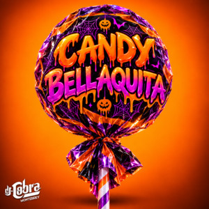 Candy Bellaquita by DJ Cobra Monterrey