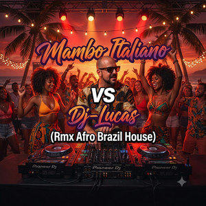 Mambo Italiano - Rmx Afro Brazil House by Dj-Lucas
