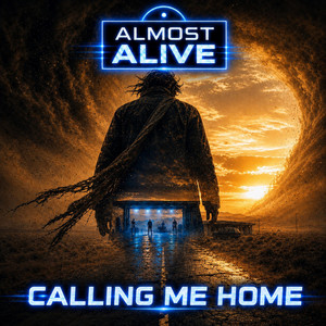 Calling Me Home by Almost Alive