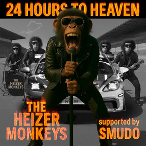 24 Hours to Heaven by The Heizer Monkeys
