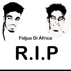 Fidjus Di África & Wifi Moreno - Rest In Peace