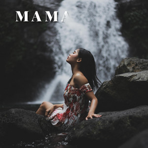 Mama by Raul Official