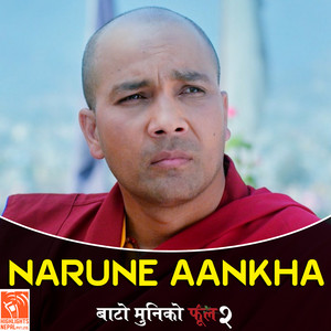Narune Aankha (From "Bato Muniko Phool 2")